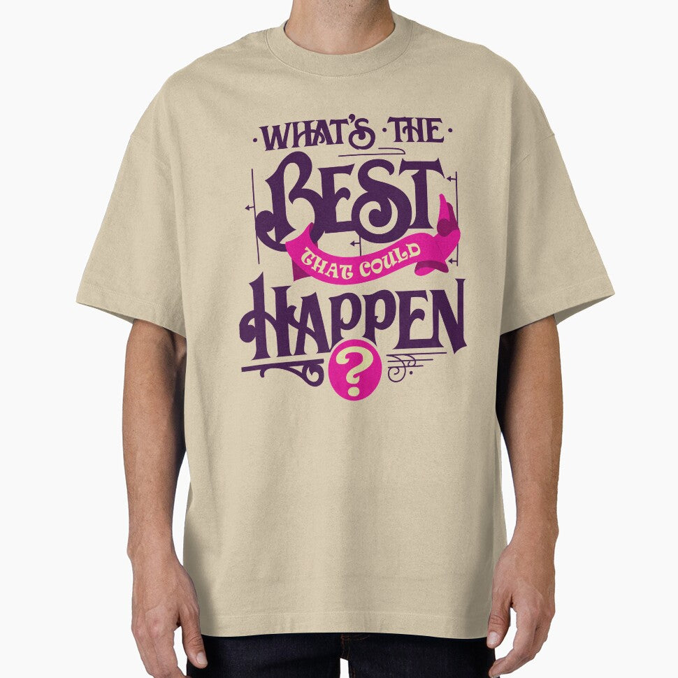 Motivational Quote with Typography Design - What's the Best that Could Happen? by PaulC71 T-Shirts, Hoodie,... (Image 1)