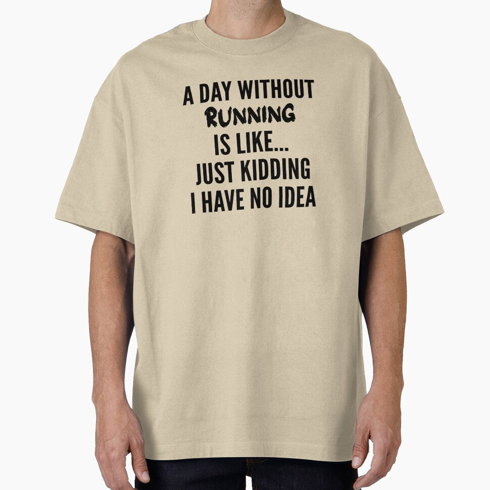 A Day Without running - Funny running quote gift idea For Men and Women by Mmmm3344 T-Shirts, Hoodie, Sweatshirt (Image 1)