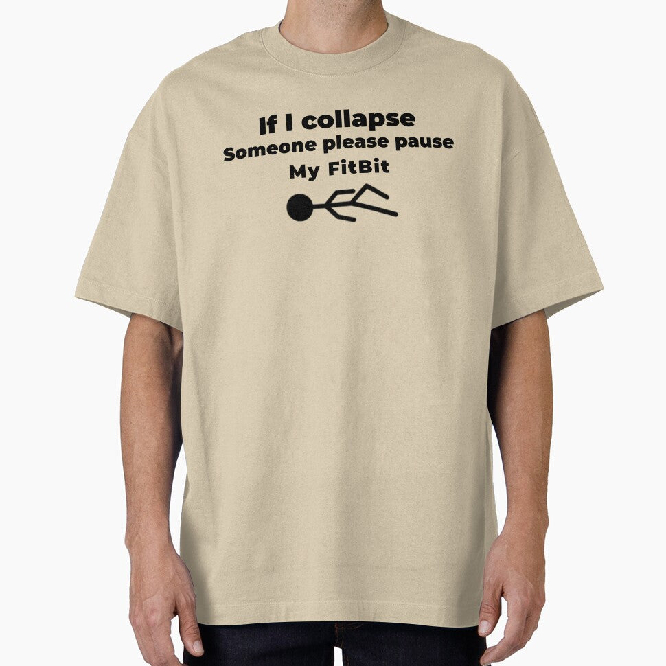 Hilarious If I Collapse Please Pause My Fitbit by BrinyTruthCo T-Shirts, Hoodie, Sweatshirt | BlankRebels.com (Image 1)