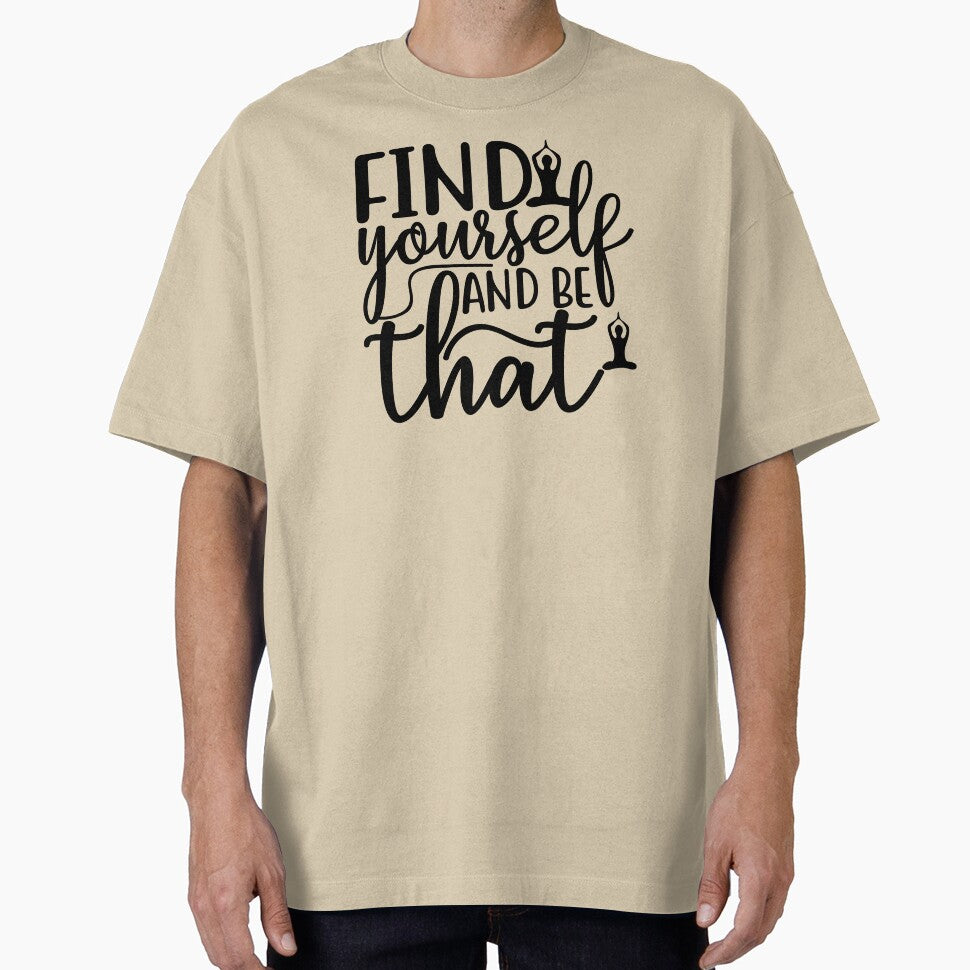 Yoga Saying Find Yourself And Be That Motivational Quote by SoccaTamam T-Shirts, Hoodie, Sweatshirt (Image 1)