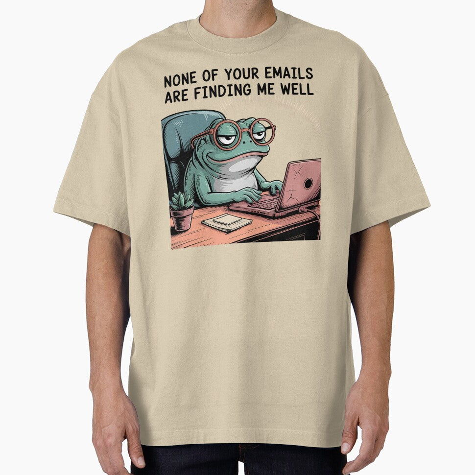 None Of Your Emails Are Finding Me Well by universe-hold ⭐⭐⭐⭐⭐ T-Shirts, Hoodie, Sweatshirt | BlankRebels.com (Image 1)