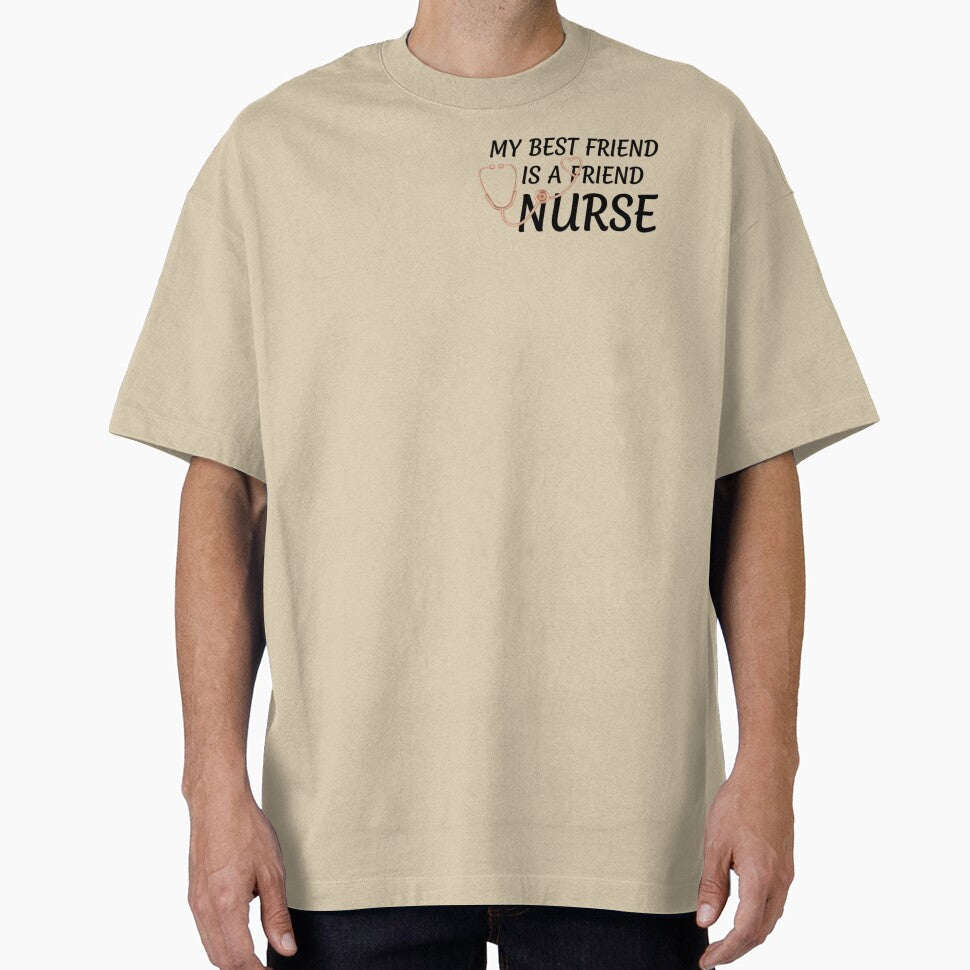 My Best Friend is a Nurse - Unique Nursing Appreciation Gift Design by armo0202 T-Shirts, Hoodie, Sweatshirt (Image 1)