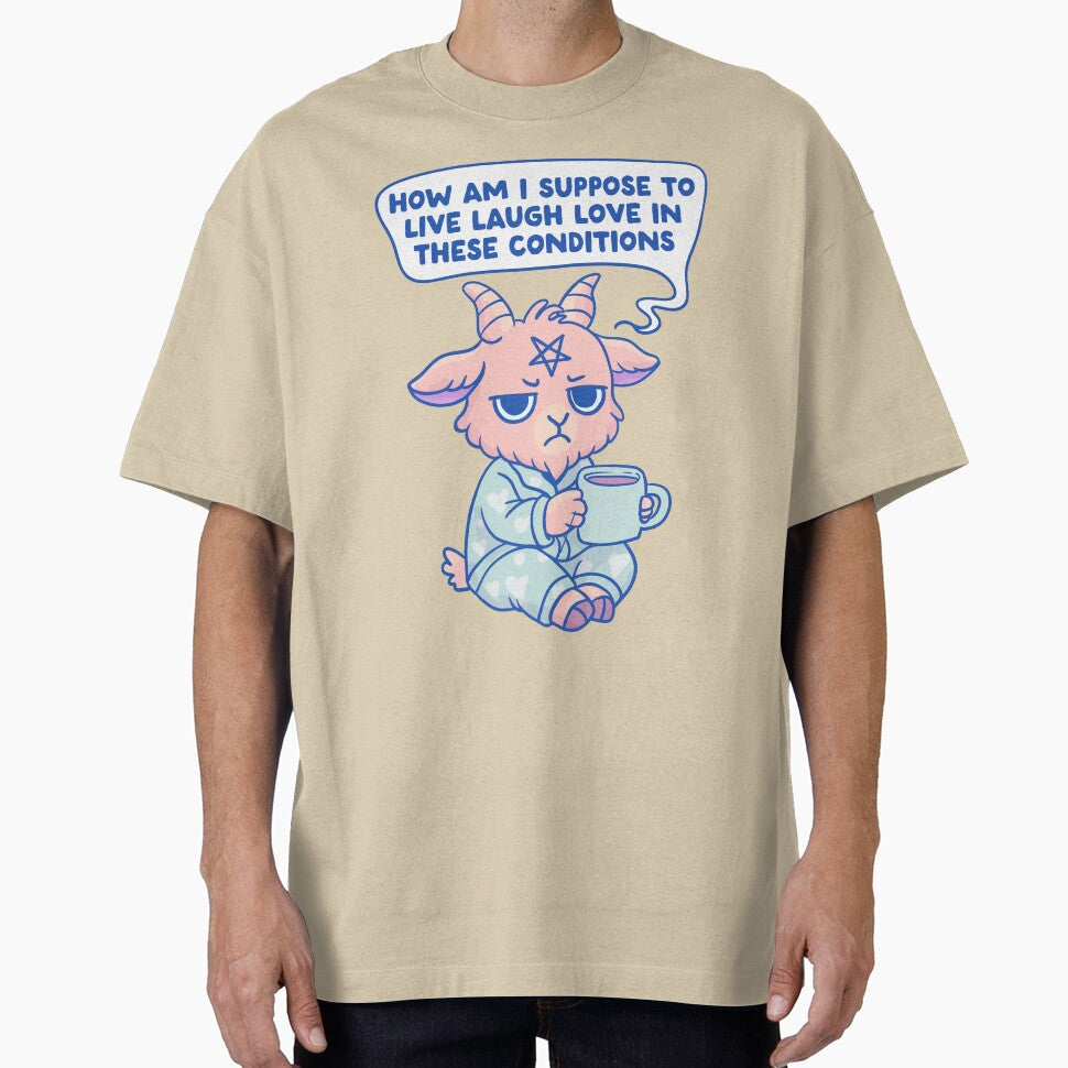 I can’t Live Laugh Love in These Conditions by Jess.a.creates T-Shirts, Hoodie, Sweatshirt | BlankRebels.com (Image 1)