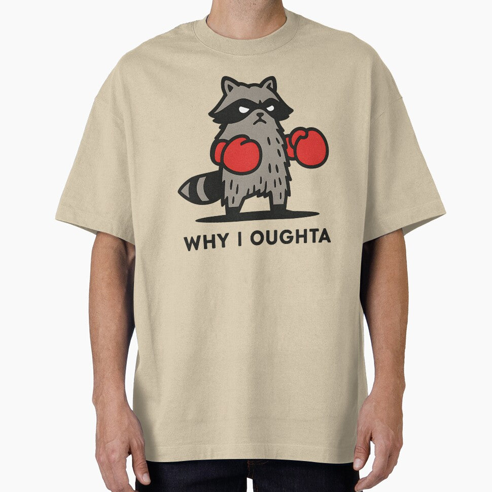 Why I Oughta Raccoon by happydesignerar T-Shirts, Hoodie, Sweatshirt | BlankRebels.com (Image 1)
