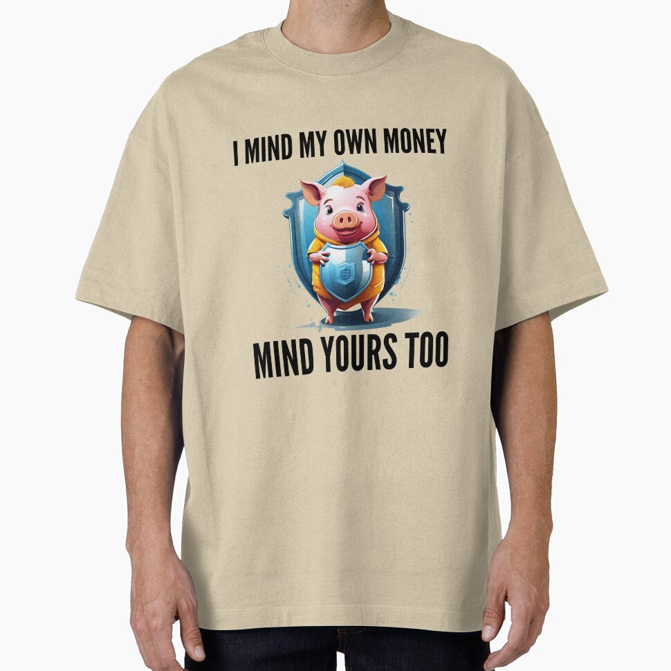 I mind my own money. Mind yours too. by Thinglish Lifestyle T-Shirts, Hoodie, Sweatshirt | BlankRebels.com (Image 1)