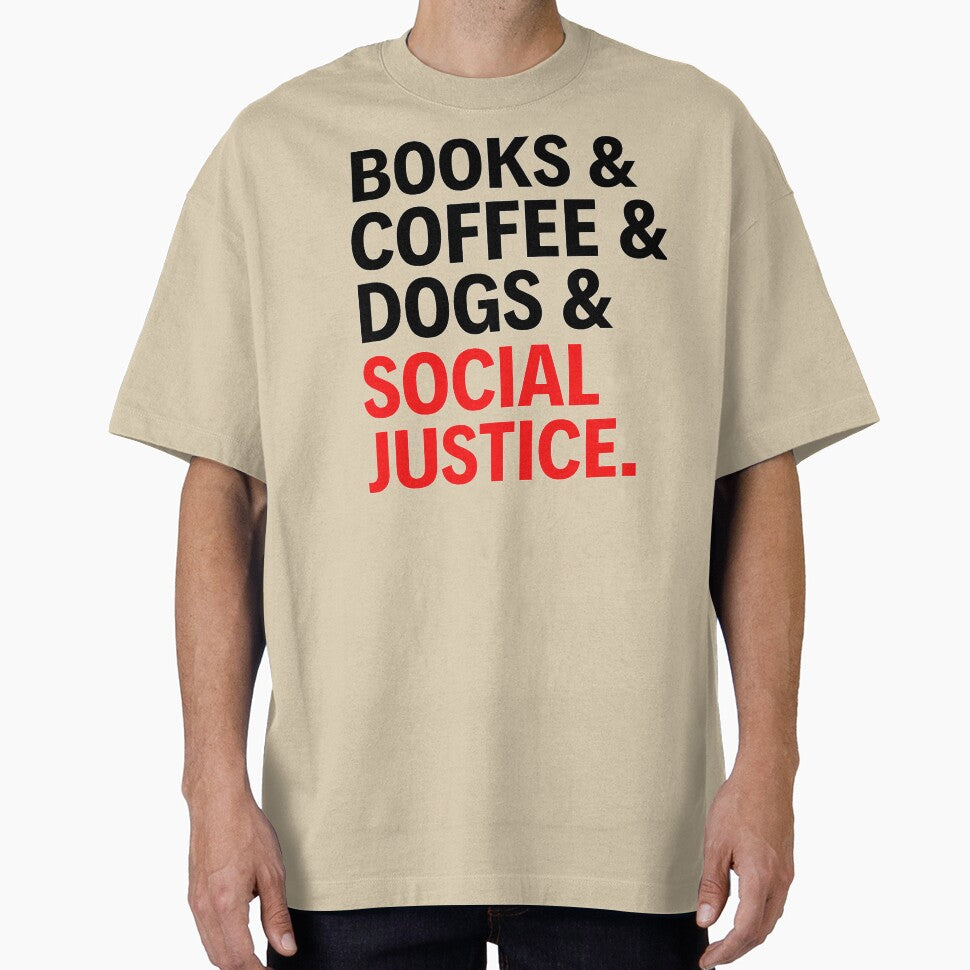 Books And Coffee And Dogs And Social Justice - Funny Quotes by chetan786 T-Shirts, Hoodie, Sweatshirt (Image 1)