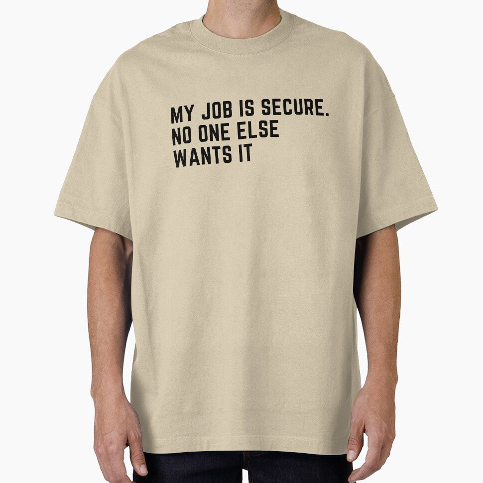 My job is secure. No one else wants it by ladylalitafanta T-Shirts, Hoodie, Sweatshirt | BlankRebels.com (Image 1)