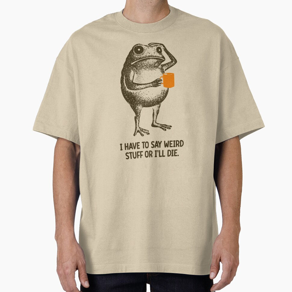 I Have to Say Weird Stuff Or I'll Die Frog Drinking Coffee Shirt Weird Friend Gift Sarcastic Humor Shirt by... (Image 1)