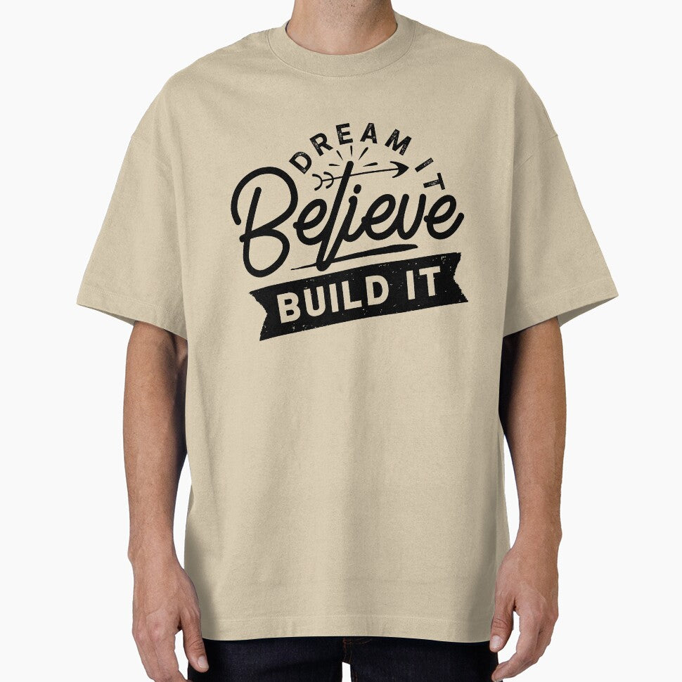 DREAM IT BELIEVE BUILD IT by Spot Sweet T-Shirts, Hoodie, Sweatshirt | BlankRebels.com (Image 1)