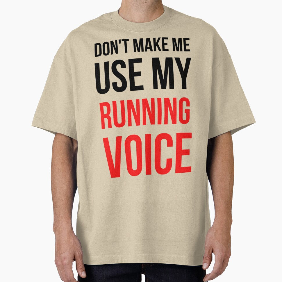 Don't Make Me Use My Running Voic| Perfect Gift by sherricam T-Shirts, Hoodie, Sweatshirt | BlankRebels.com (Image 1)