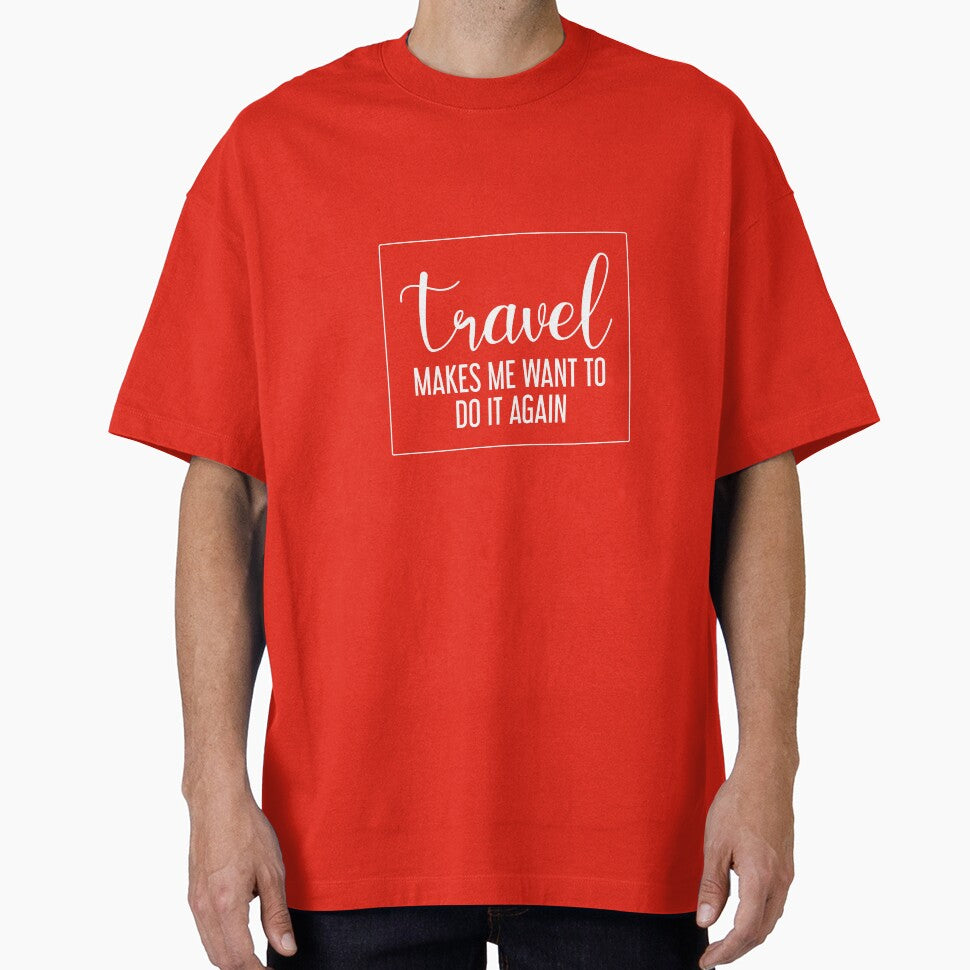 Travel makes me want to do it again - travel lovers by cruzzcreation T-Shirts, Hoodie, Sweatshirt | BlankRebels.com (Image 1)