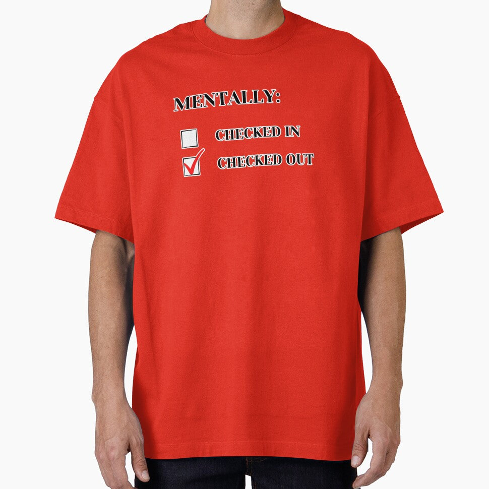 Mentally Checked Out by The-Dapper-Nerd T-Shirts, Hoodie, Sweatshirt | BlankRebels.com (Image 1)