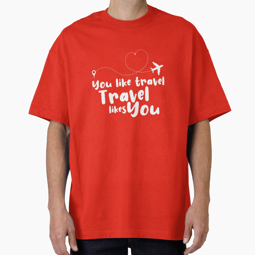 You Like Travel Travel Likes You Travel T-Shirts, Hoodie, Sweatshirt