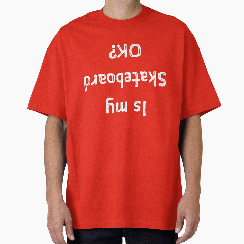 Is My Skateboard OK Funny Upside Down by blive T-Shirts, Hoodie, Sweatshirt | BlankRebels.com (Image 1)