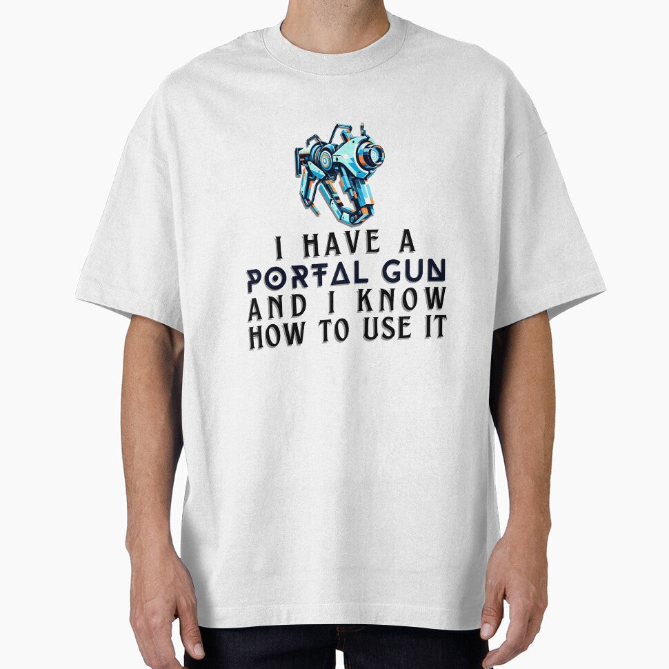 I Have a Portal Gun and I Know How to Use It - Gamer Quote by Amanda-S-Olsen T-Shirts, Hoodie, Sweatshirt (Image 1)