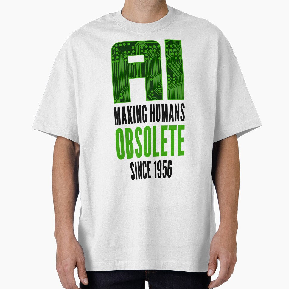 Sarcastic Humor Design AI Making Humans Obsolete Since 1956 by geeksta T-Shirts, Hoodie, Sweatshirt (Image 1)