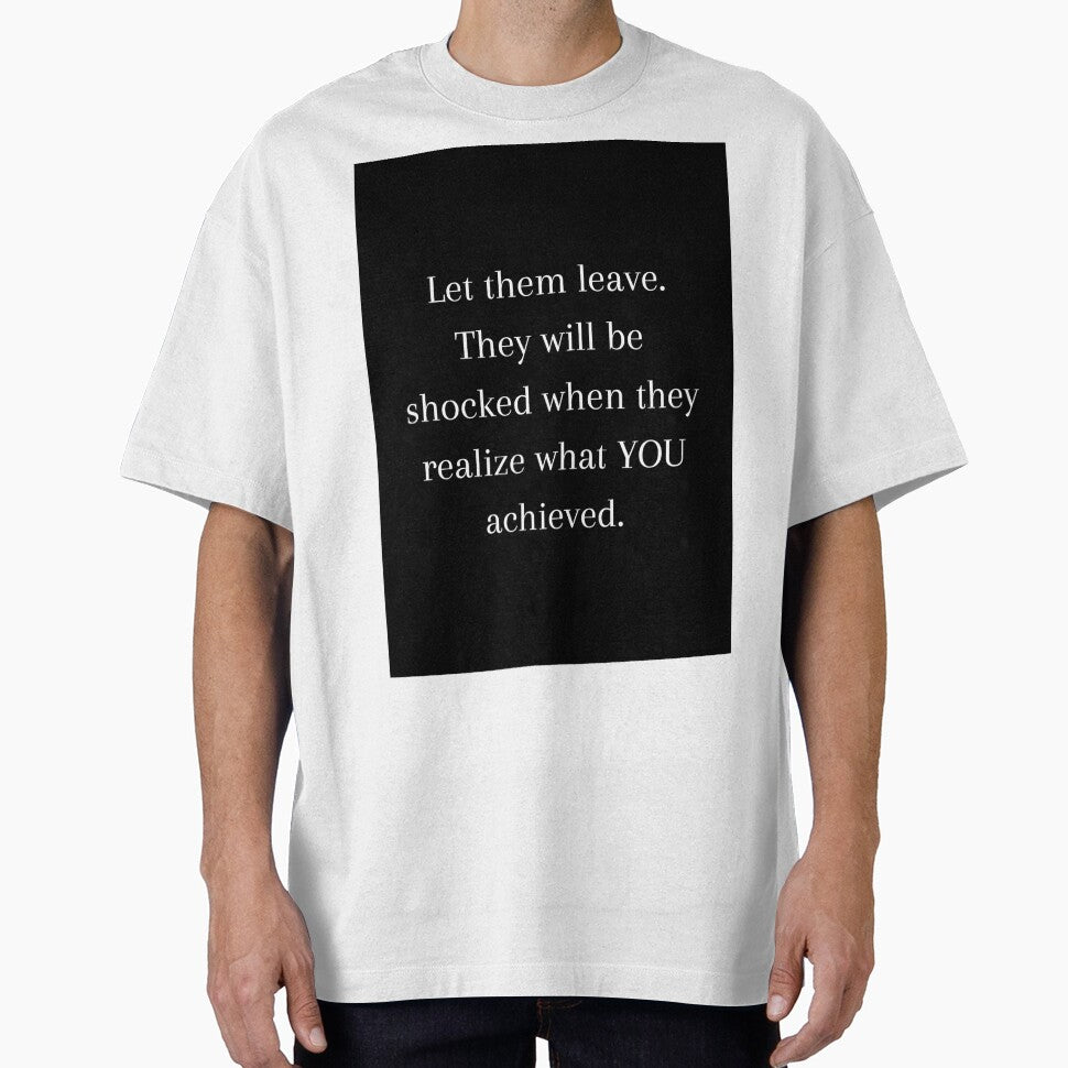 Let Them Leave Quote - Black background by CoolBuddyCool T-Shirts, Hoodie, Sweatshirt | BlankRebels.com (Image 1)