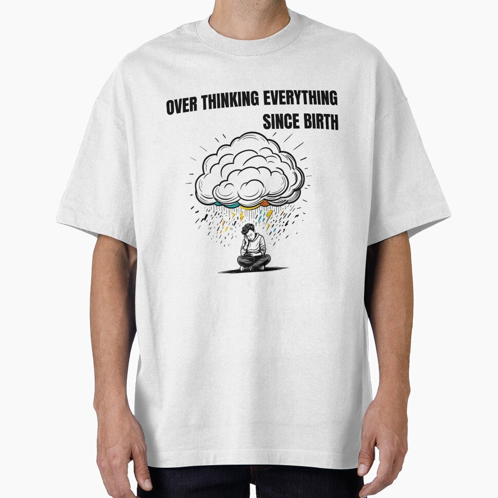 OVER THINKING EVERYTHING SINCE BIRTH by freshwear design T-Shirts, Hoodie, Sweatshirt | BlankRebels.com (Image 1)