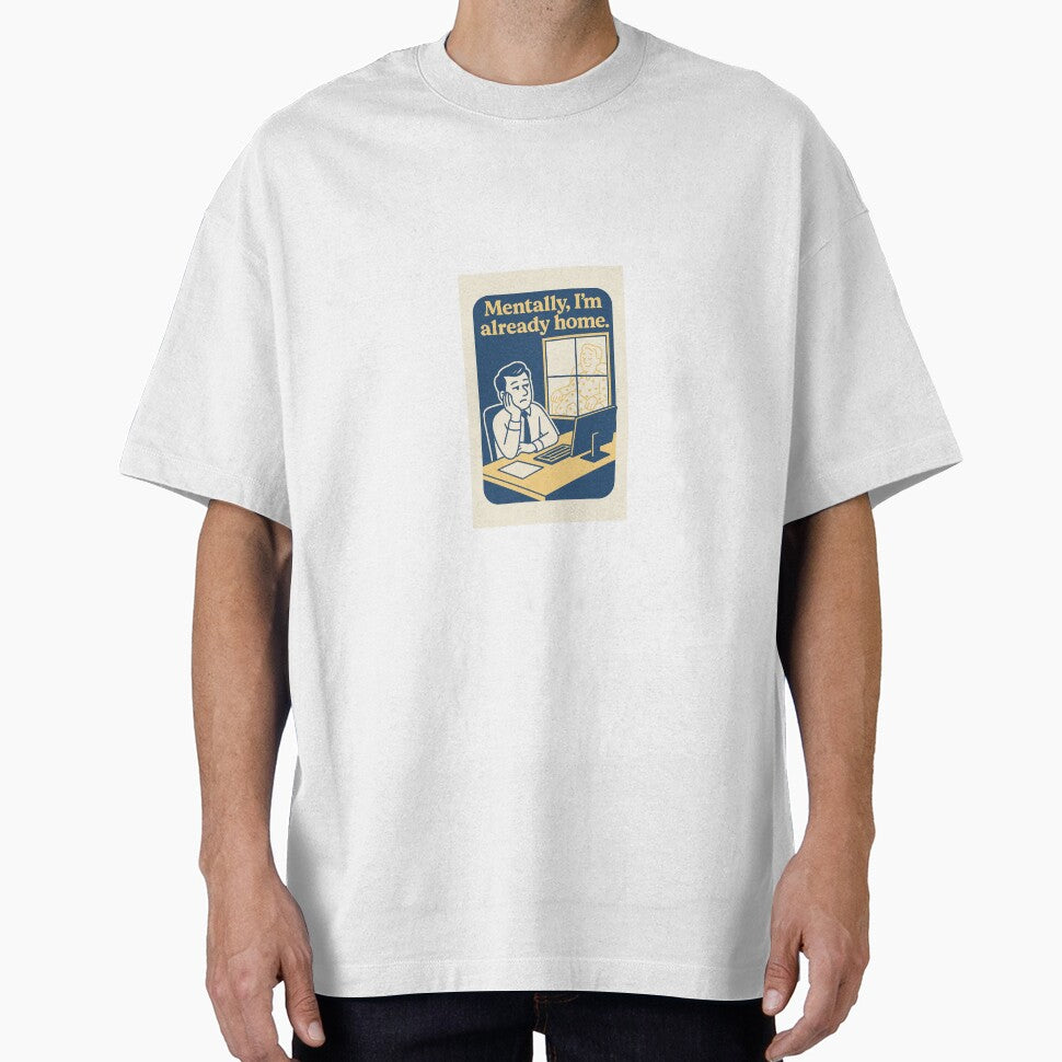 Mentally I'm Already Home | Funny Work Escape Design by BerkeArt T-Shirts, Hoodie, Sweatshirt | BlankRebels.com (Image 1)