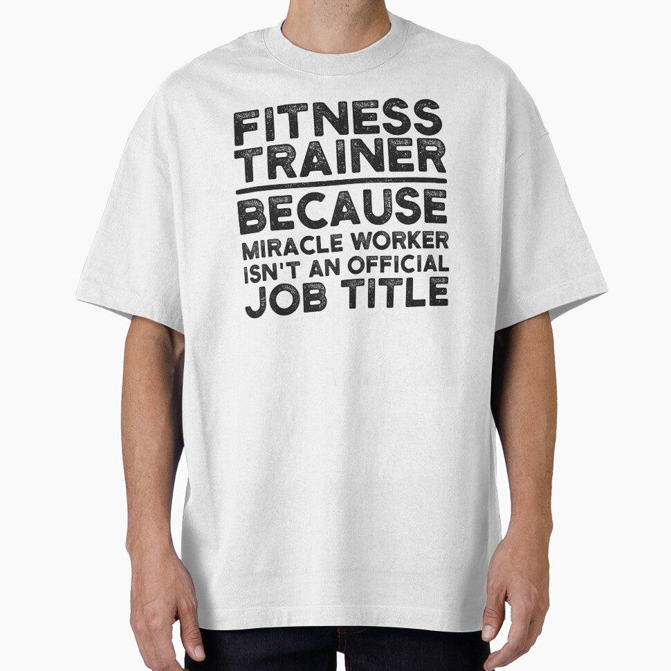 Fitness Trainer Because Miracle Worker Isn't An Official Job Title by UneDesigns T-Shirts, Hoodie, Sweatshirt (Image 1)