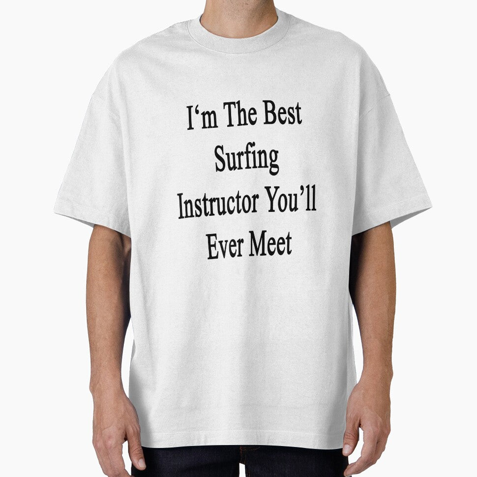 I'm The Best Surfing Instructor You'll Ever Meet by supernova23