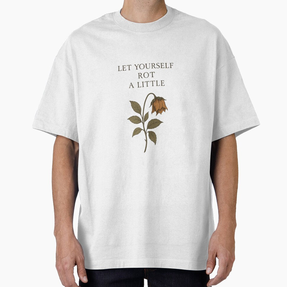 let yourself rot a little by kato van meirvenne T-Shirts, Hoodie, Sweatshirt | BlankRebels.com (Image 1)