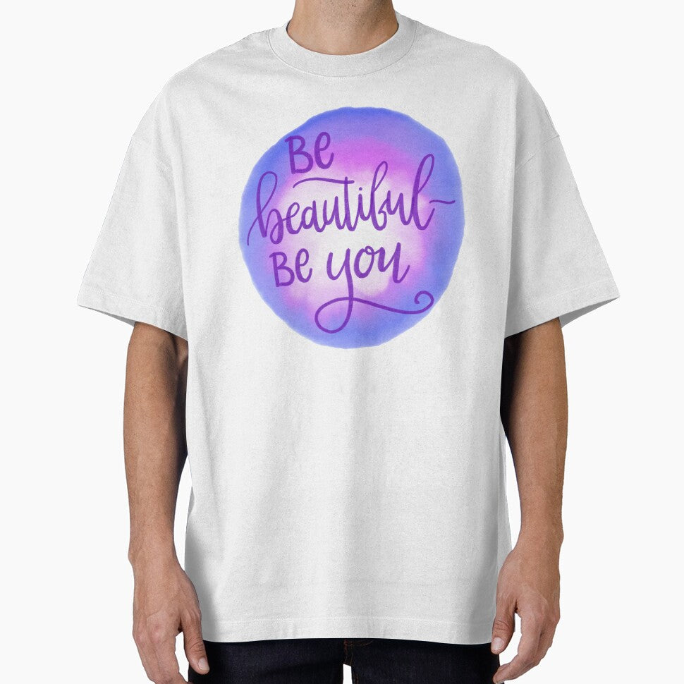 Be beautiful, be you by acrylicsandink T-Shirts, Hoodie, Sweatshirt | BlankRebels.com (Image 1)