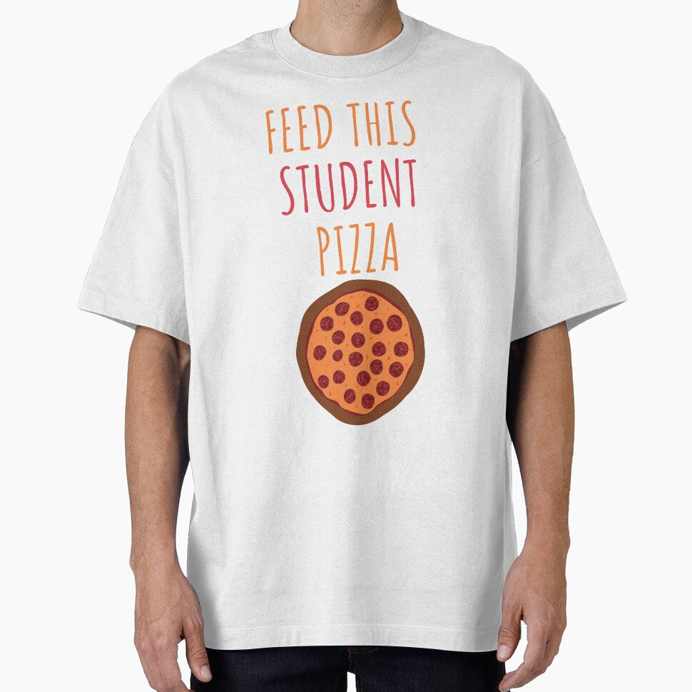 Feed this student pizza by javes93 T-Shirts, Hoodie, Sweatshirt | BlankRebels.com (Image 1)