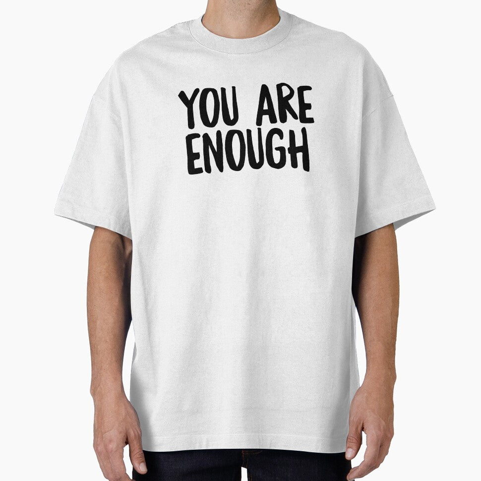 You Are Enough ~ Motivation Mantra Inspiration T-Shirts, Hoodie, Sweatshirt