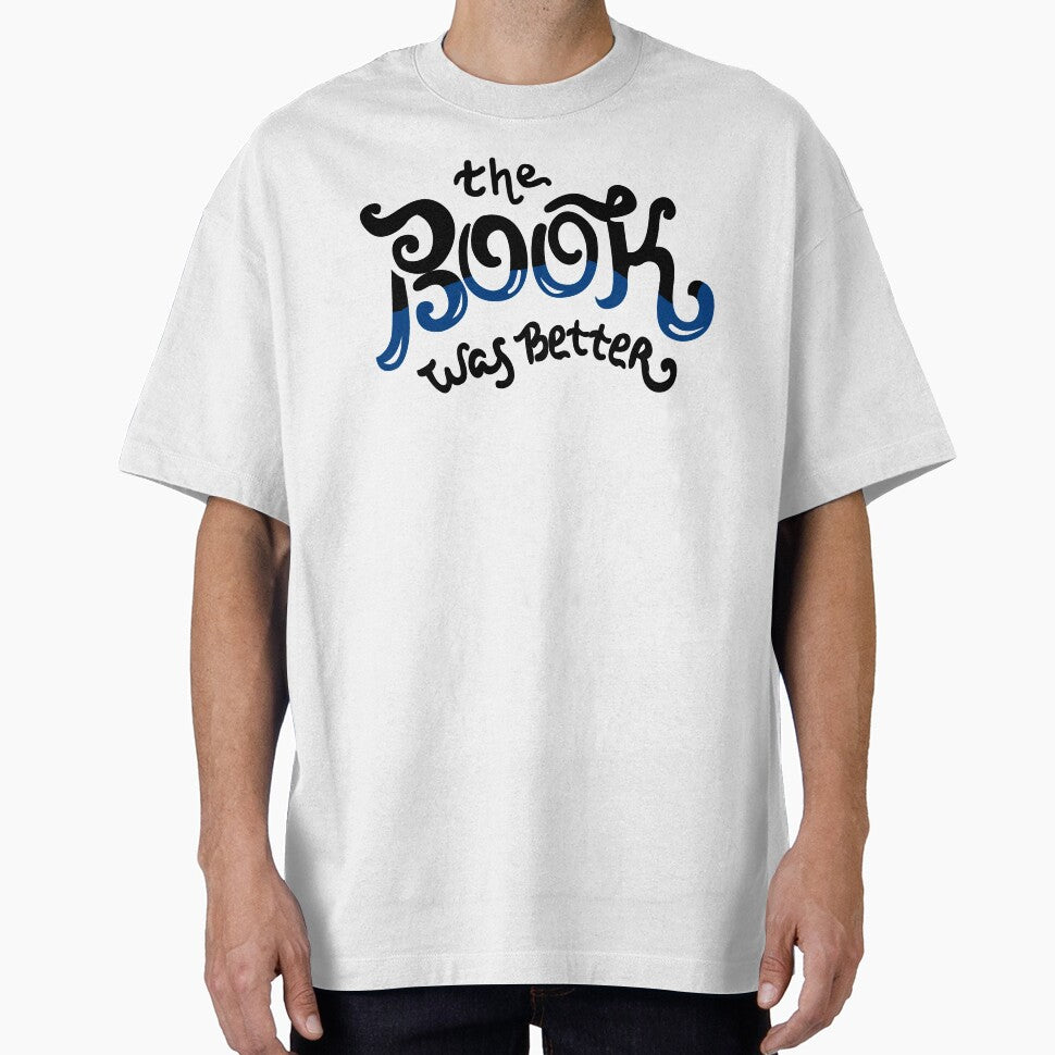 The Book Was Better by KsuAnn T-Shirts, Hoodie, Sweatshirt | BlankRebels.com (Image 1)