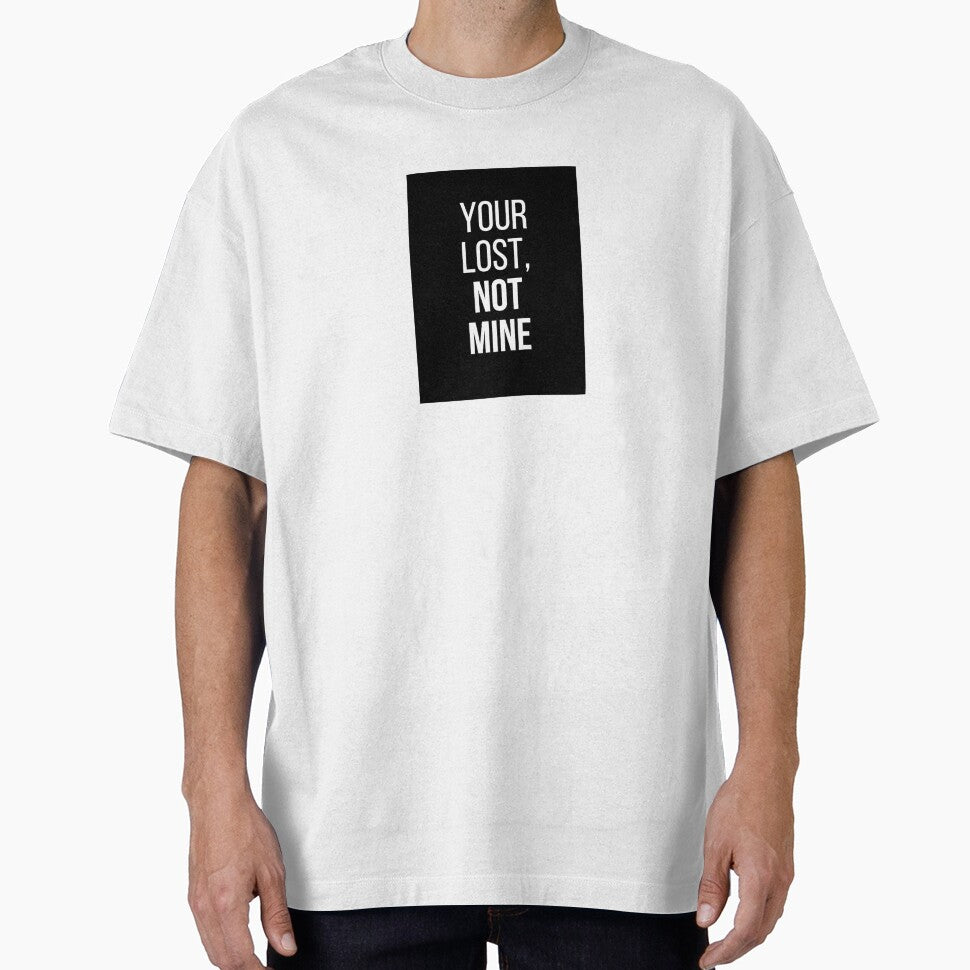 Your Lost, Not Mine by birdyness T-Shirts, Hoodie, Sweatshirt | BlankRebels.com (Image 1)