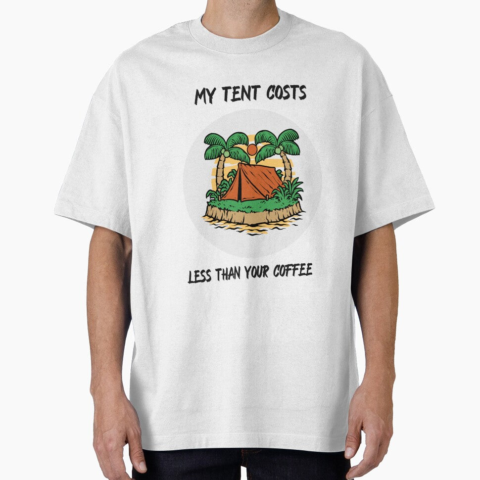 My Tent Costs Less Than Your Coffee by Zoaluxe T-Shirts, Hoodie, Sweatshirt | BlankRebels.com (Image 1)