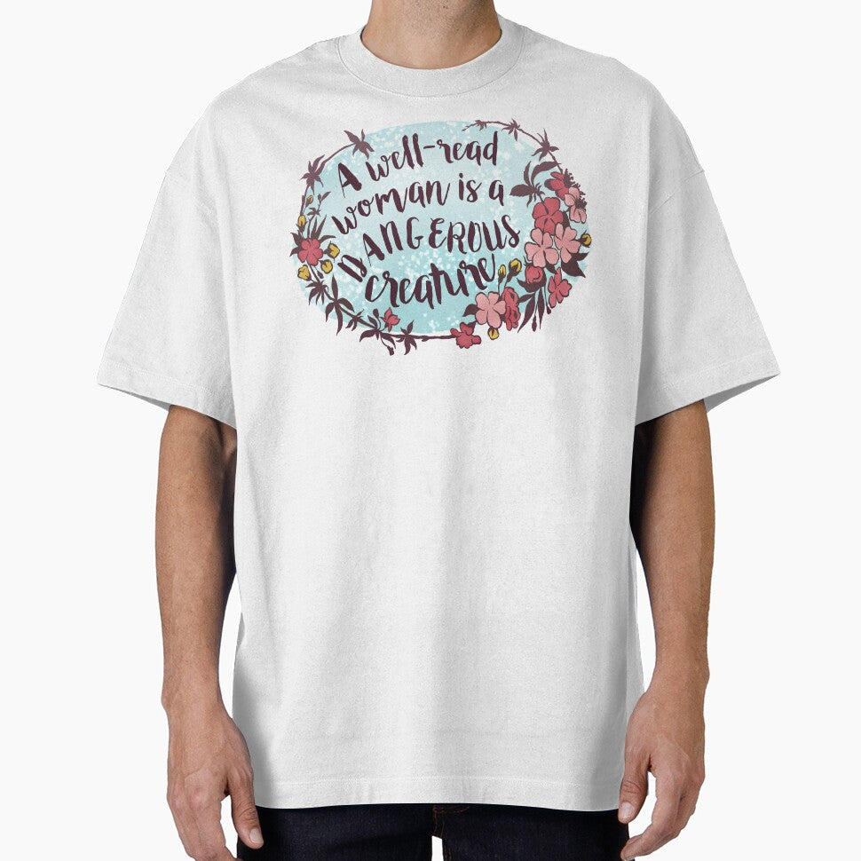A Well-Read Woman Is A DANGEROUS Creature by fabfeminist T-Shirts, Hoodie, Sweatshirt | BlankRebels.com (Image 1)