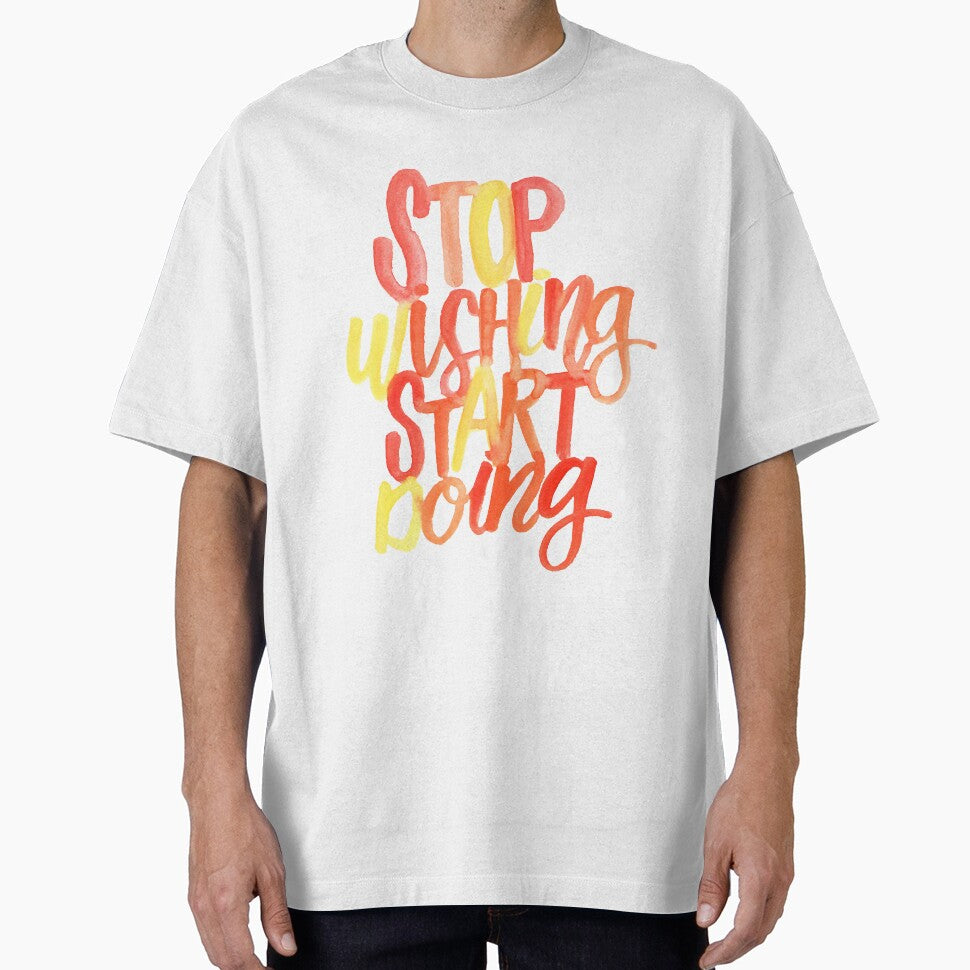 Stop wishing, start doing by acrylicsandink T-Shirts, Hoodie, Sweatshirt | BlankRebels.com (Image 1)
