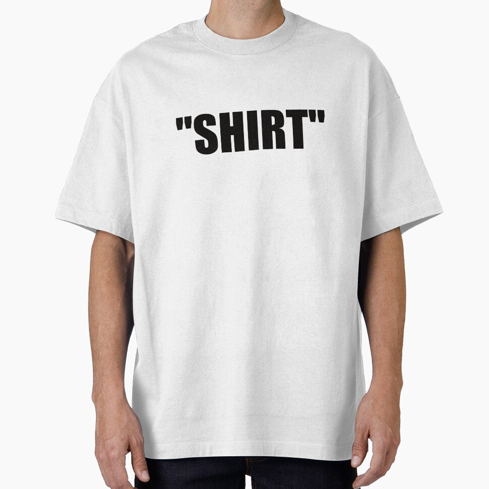 "SHIRT" T-Shirts, Hoodie, Sweatshirt