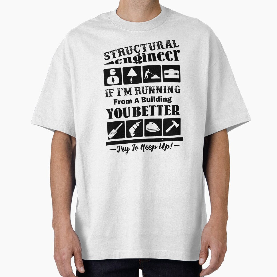 Structural Engineer If I'm Running From A Building You Better Try To Keep Up by UnknownArtistt T-Shirts,... (Image 1)