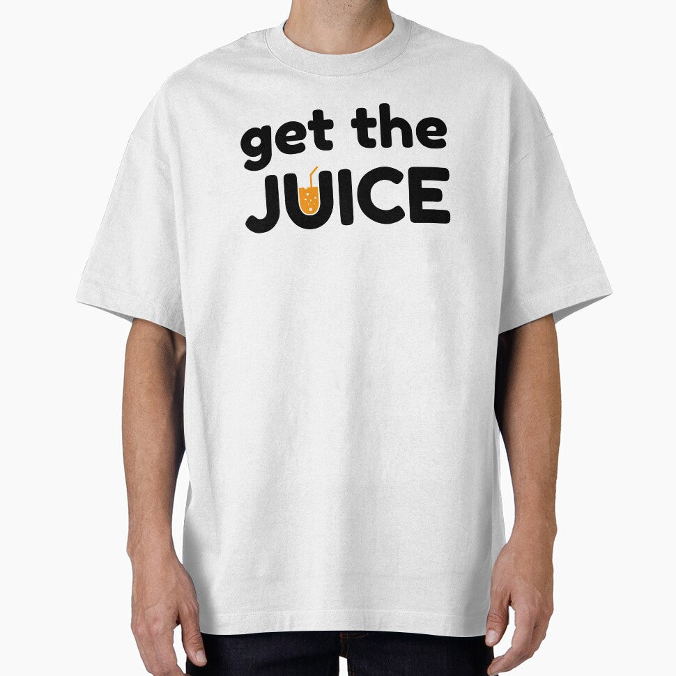 Get The JUICE by Quattro04 T-Shirts, Hoodie, Sweatshirt | BlankRebels.com (Image 1)