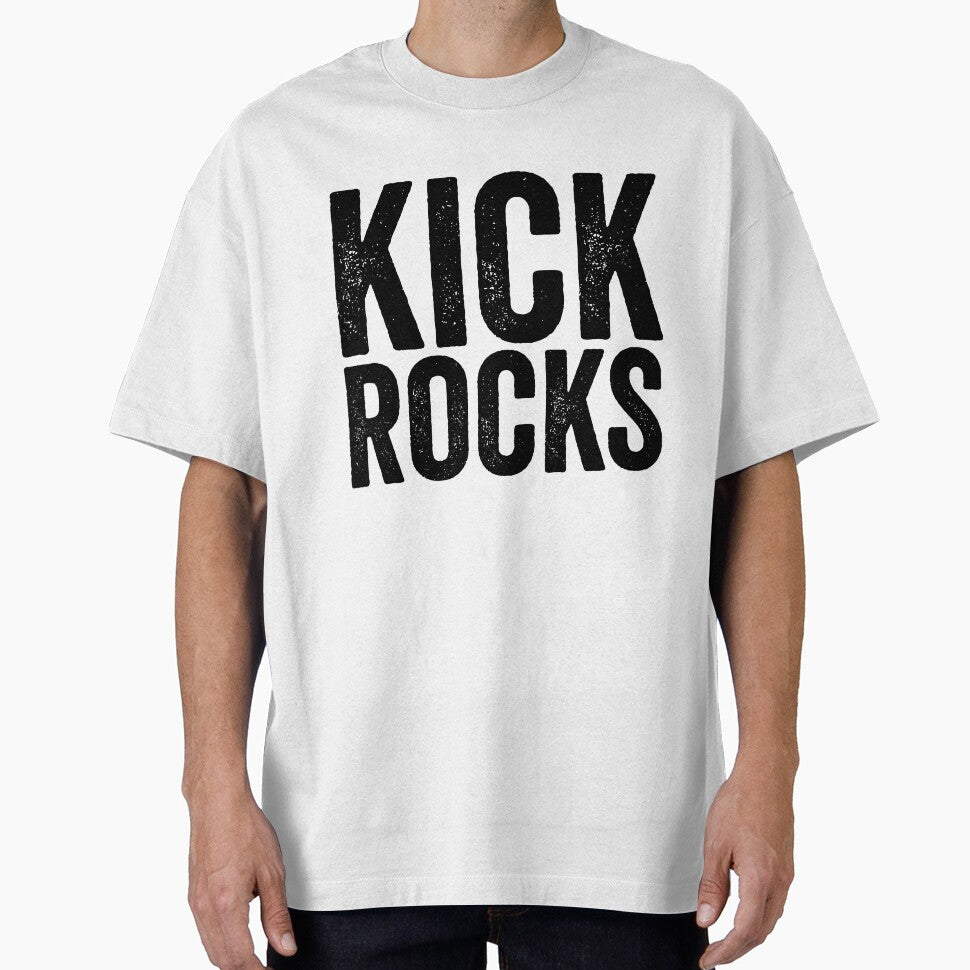 Kick Rocks = Sarcastic Quote by StrangeStreet T-Shirts, Hoodie, Sweatshirt | BlankRebels.com (Image 1)