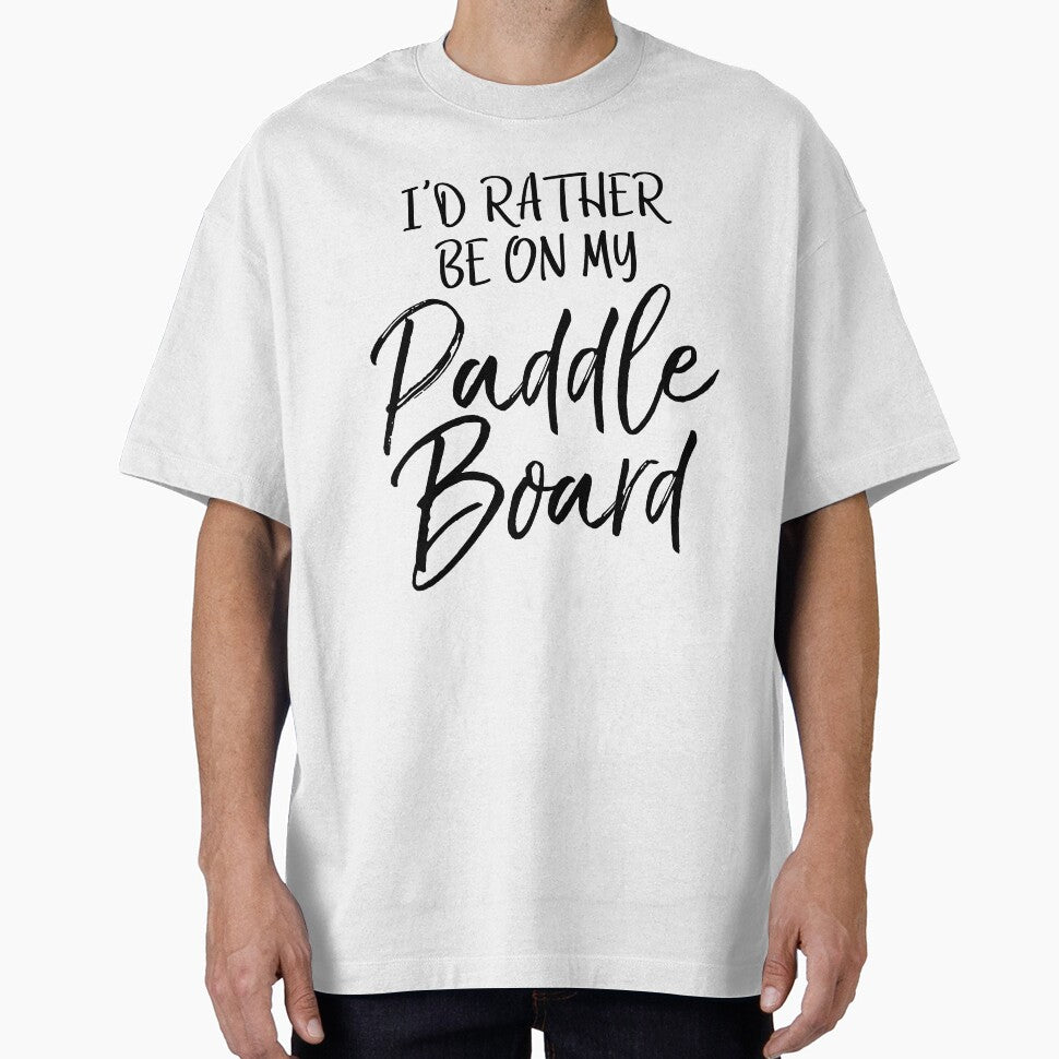 I'd Rather Be on My Paddle Board Cute Yoga Quote by TNDesignStudio T-Shirts, Hoodie, Sweatshirt | BlankRebels.com (Image 1)