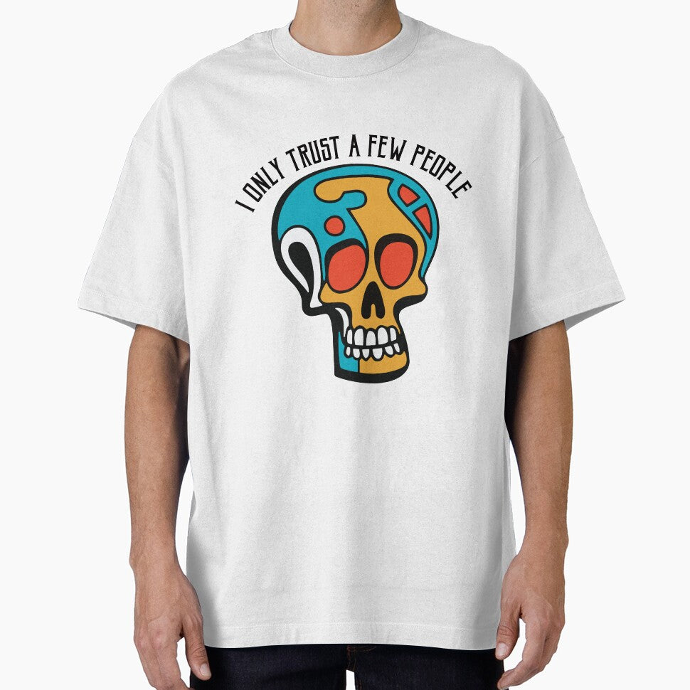 I only trust a Few People Skull Art! by AbuBabaStickers T-Shirts, Hoodie, Sweatshirt | BlankRebels.com (Image 1)
