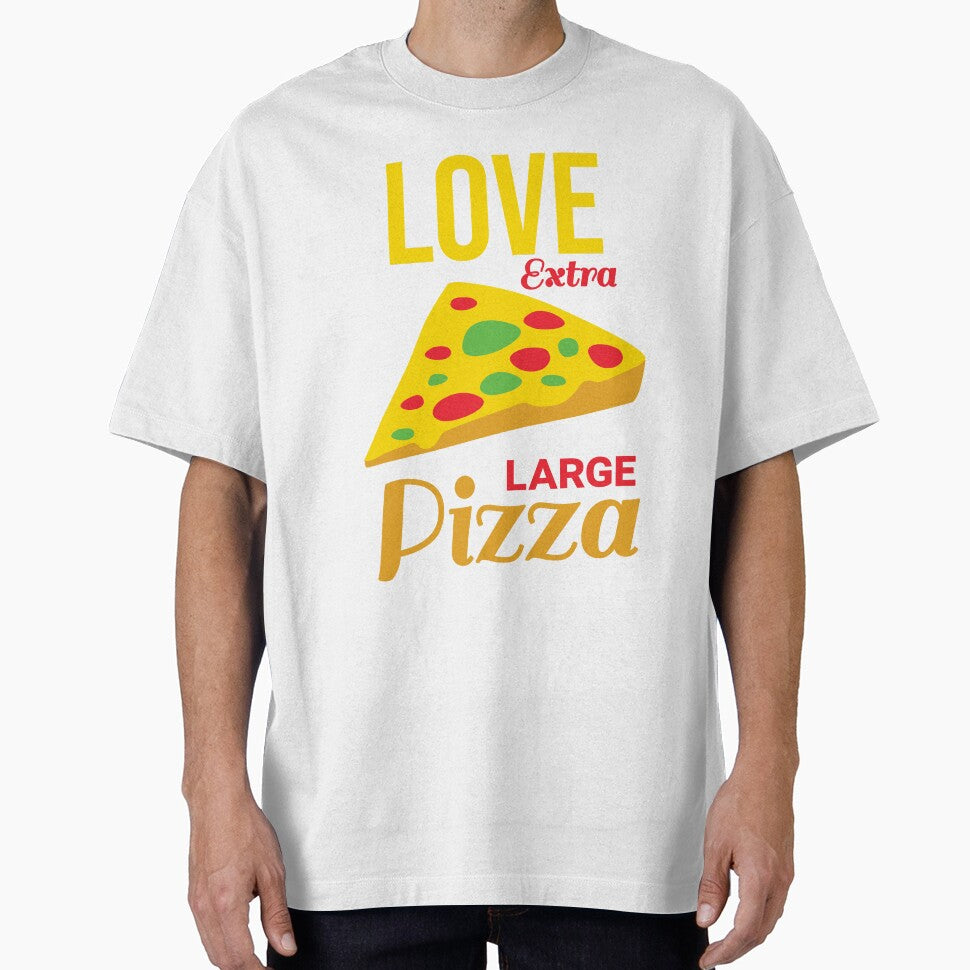 Love Extra Large Pizza T-Shirts, Hoodie, Sweatshirt