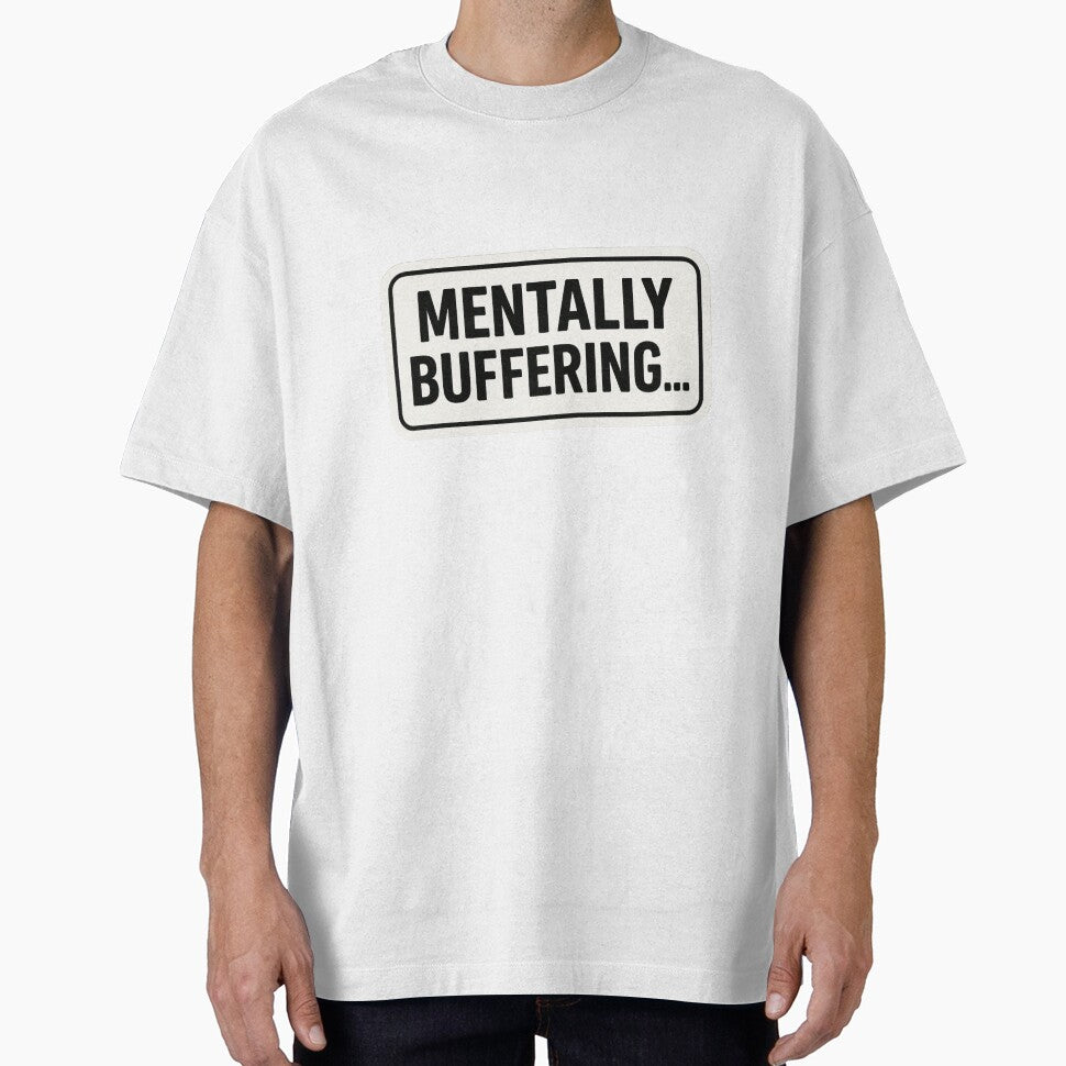 Mentally Buffering... Funny Loading Mind Sticker by Mestyle0 T-Shirts, Hoodie, Sweatshirt | BlankRebels.com (Image 1)