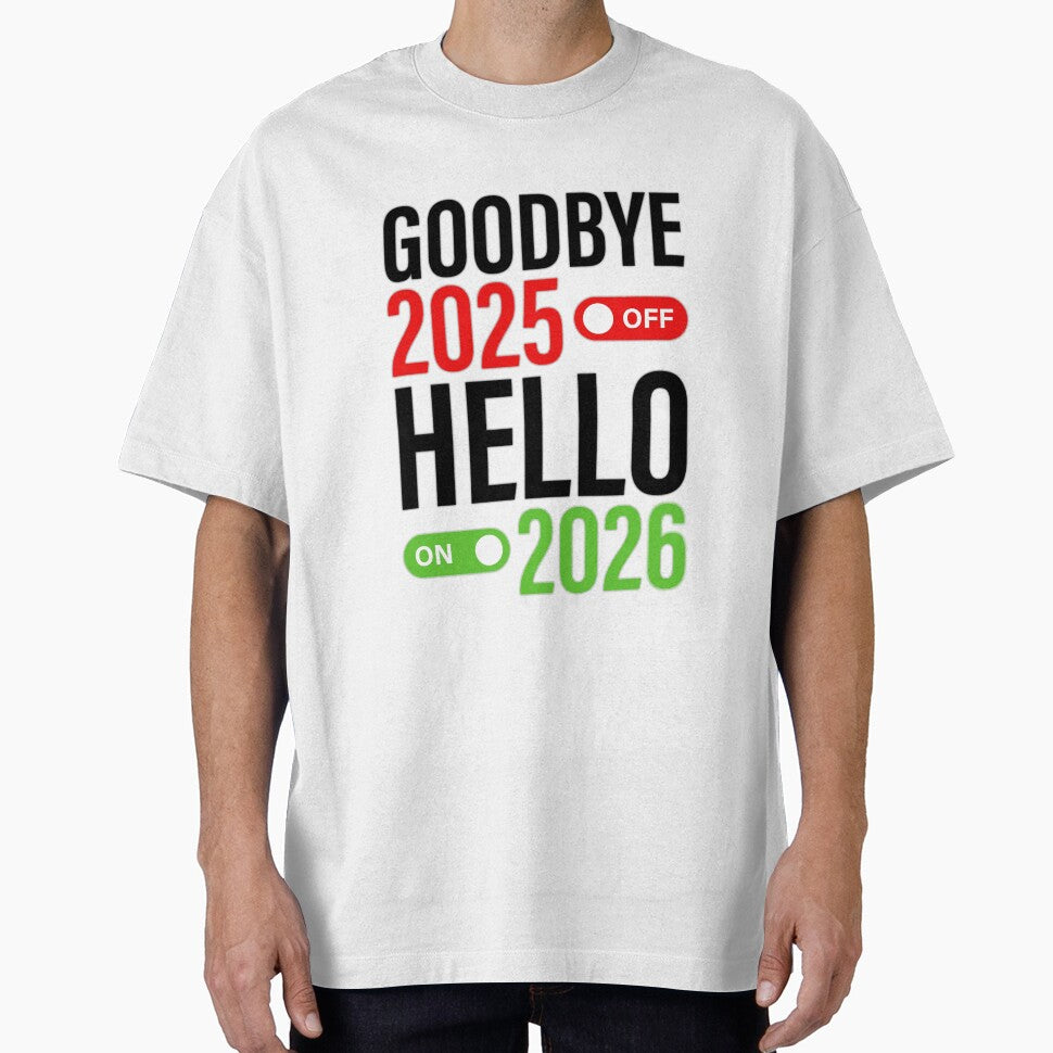 Goodbye 2025 – Hello 2026 Toggle Switch Design by FunnyPics4You T-Shirts, Hoodie, Sweatshirt | BlankRebels.com (Image 1)