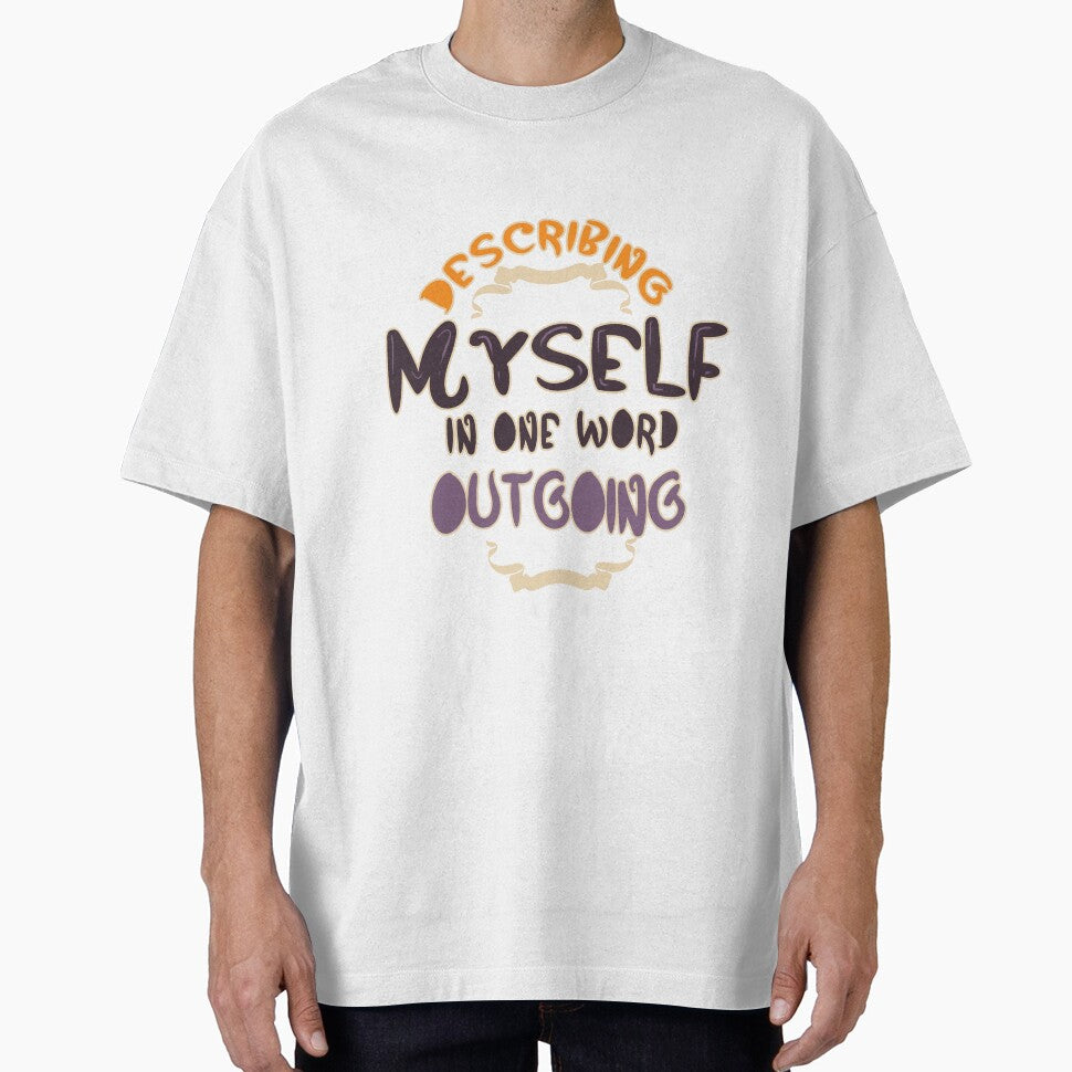 Describing Myself One Word Outgoing Personality T-Shirts, Hoodie, Sweatshirt