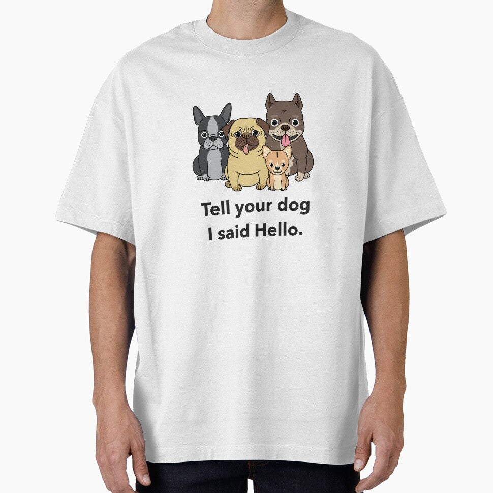 Tell your dog I said hello by ArtistryAlch T-Shirts, Hoodie, Sweatshirt | BlankRebels.com (Image 1)