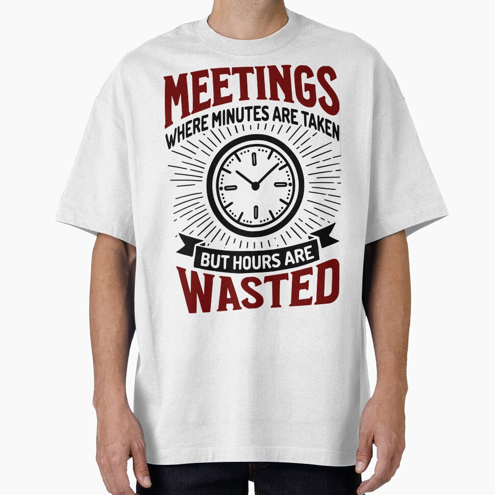 Meetings Wasted – Funny Sarcastic Office Humor for Coworkers by QuirkPrint T-Shirts, Hoodie, Sweatshirt (Image 1)