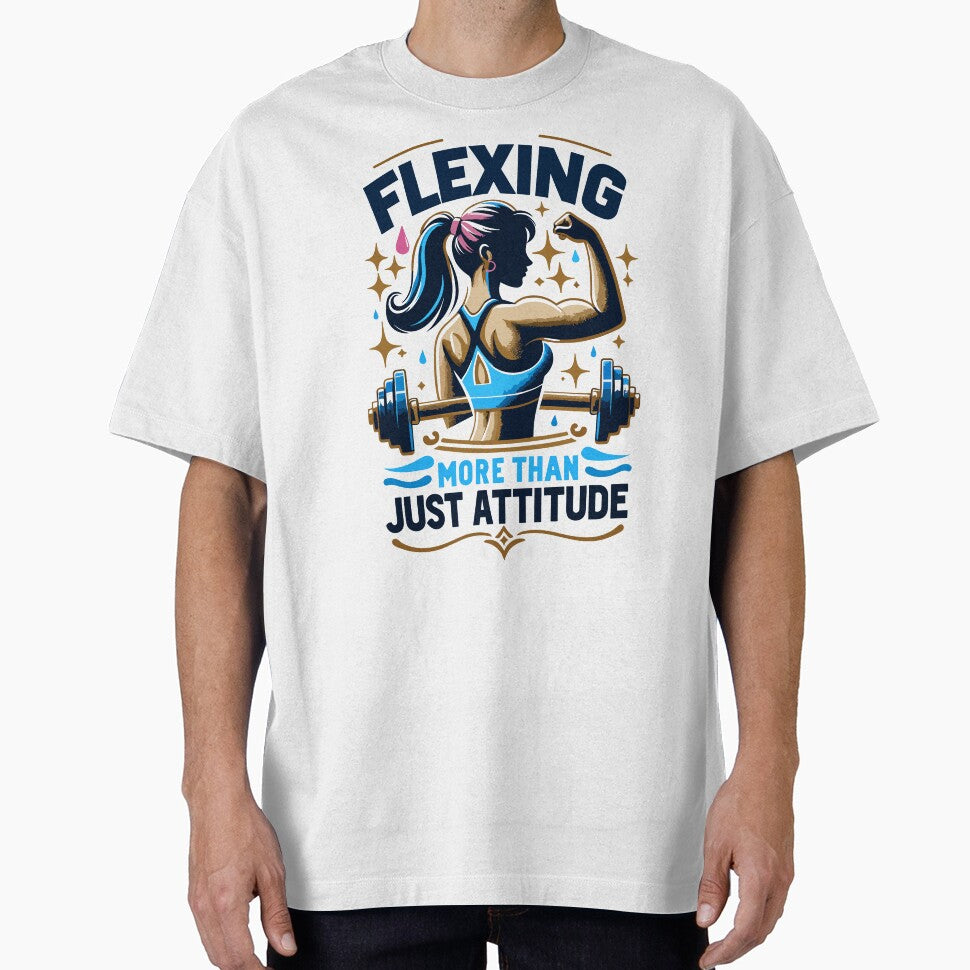 Felxing More Than Just Attitude Female Fitness T-Shirts, Hoodie, Sweatshirt