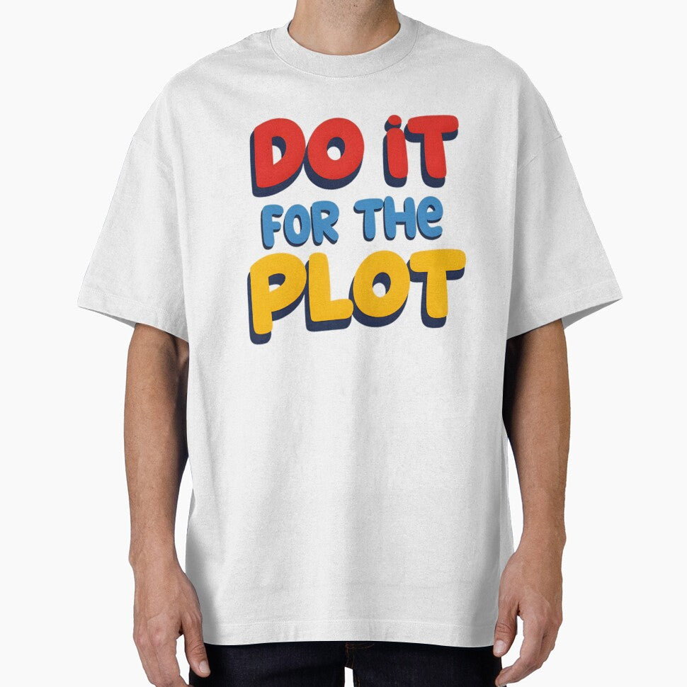 do it for the plot motivational quotes by riba1creates T-Shirts, Hoodie, Sweatshirt | BlankRebels.com (Image 1)
