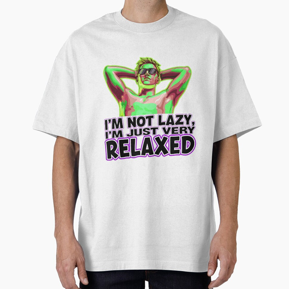 I'm Not Lazy I'm Just Very Relaxed Funny Sarcastic Quote by TheArtOfPat