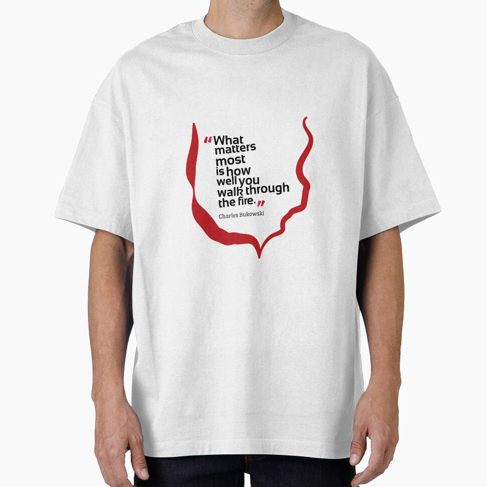 What matters most is how well you walk through the fire by ruidaniel T-Shirts, Hoodie, Sweatshirt | BlankRebels.com (Image 1)